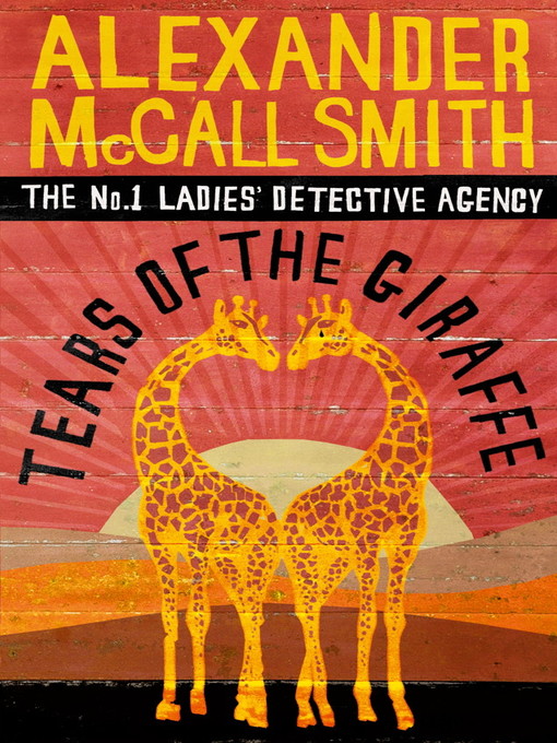 Tears of the Giraffe (eBook): The No. 1 Ladies' Detective Agency Series, Book 2